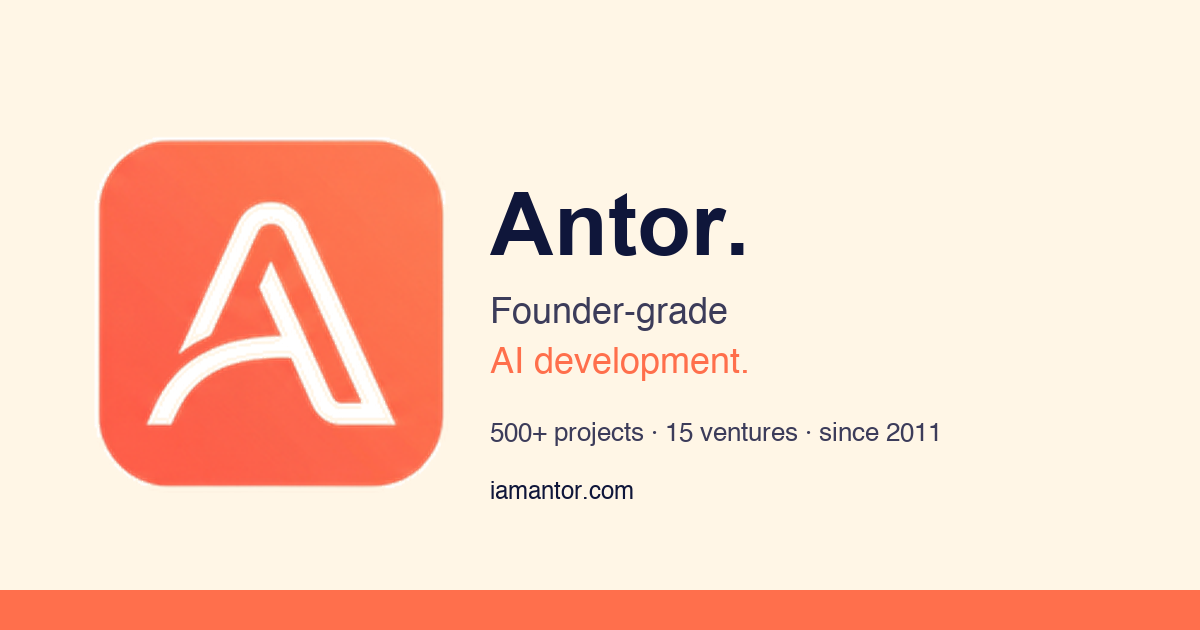 Antor — AI Product Development for Startup Founders 🚀